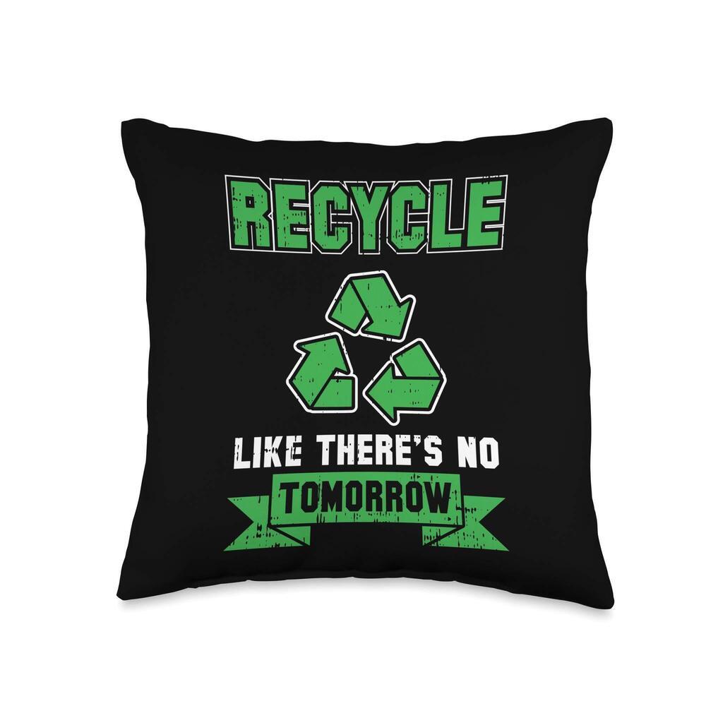 4542 Recycle Like There's No Tomorrow Cool Earth Day Quotes Gift Throw